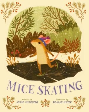 Mice SkatingBy Annie Silvestro and Teagan White