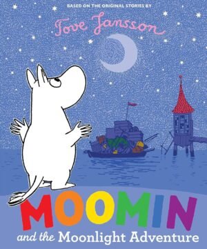 Moomin and the Moonlight Adventure by Tove Jansson