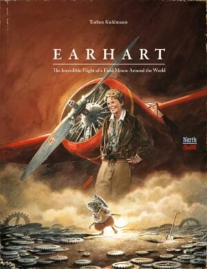 Earhart by Torben Kuhlmann: Hardcover; 128 pages, English